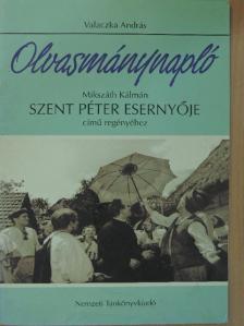 Valaczka András - Olvasmánynapló - Mikszáth Kálmán Szent Péter esernyője című regényéhez [antikvár]
