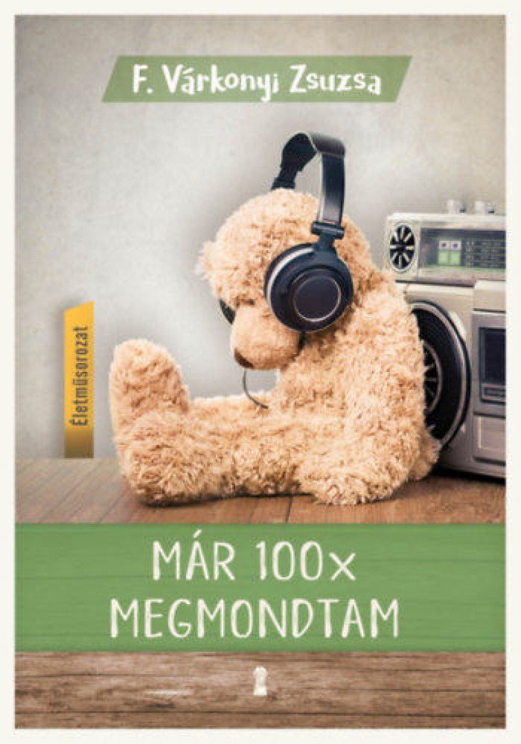 F. Várkonyi Zsuzsa - Már 100x megmondtam [antikvár]