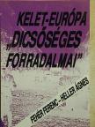Fehér Ferenc - Kelet-Európa "dicsőséges forradalmai" [antikvár]
