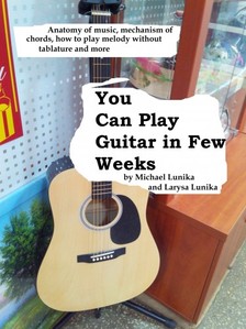 Lunika Larysa - You Can Play Guitar in Few Weeks [eKönyv: epub, mobi]