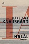 Karl Ove Knausgård - Halál - Harcom 1.