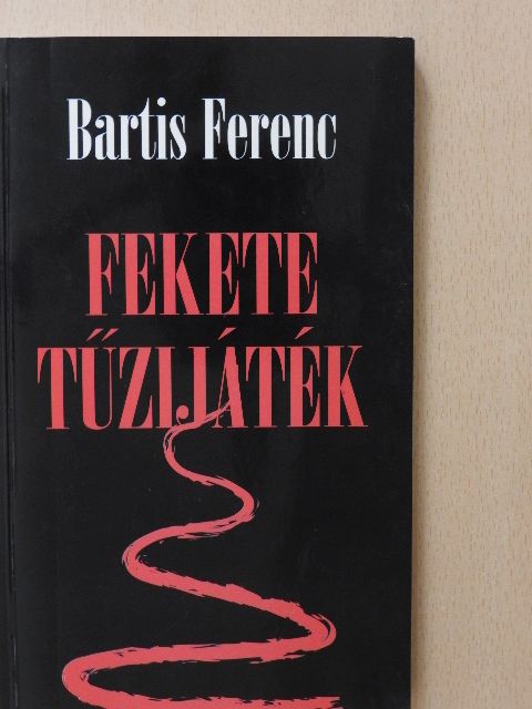 Bartis Ferenc - Fekete tűzijáték (dedikált példány) [antikvár]