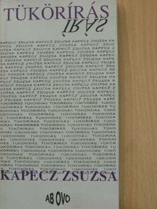 Kapecz Zsuzsa - Tükörírás [antikvár]