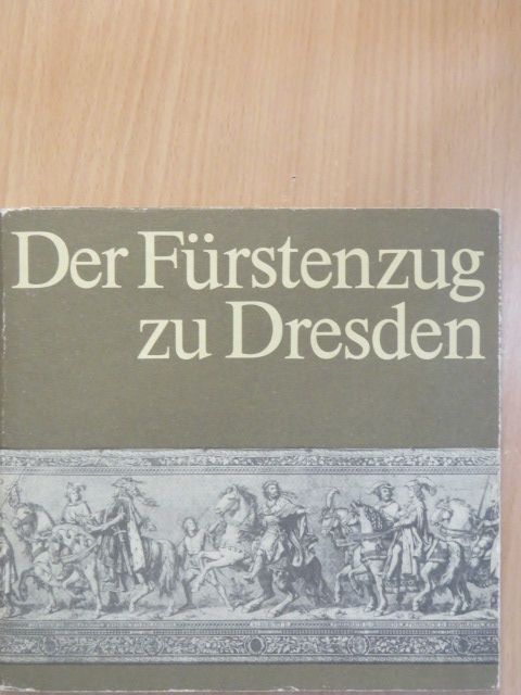 Gerhard Glaser - Der Fürstenzug zu Dresden [antikvár]