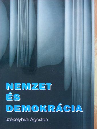 Székelyhidi Ágoston - Nemzet és demokrácia [antikvár]