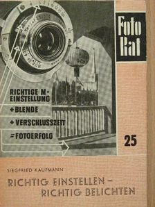 Siegfried Kaufmann - Richtig Einstellen - richtig belichten [antikvár]