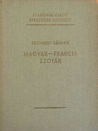 Eckhardt Sándor - Magyar-francia szótár [antikvár]