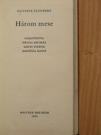 Gustave Flaubert - Három mese [antikvár]