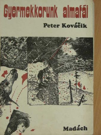 Peter Kovácik - Gyermekkorunk almafái [antikvár]