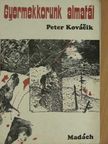 Peter Kovácik - Gyermekkorunk almafái [antikvár]