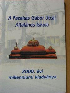 A Fazekas Gábor Utcai Általános Iskola 2000. évi millenniumi kiadványa [antikvár]