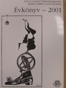 Eötvös Loránd Tudományegyetem Radnóti Miklós Gyakorlóiskola évkönyv 2001 [antikvár]
