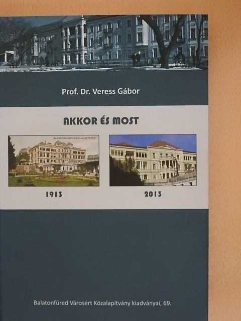 Prof. Dr. Veress Gábor - Akkor és most [antikvár]