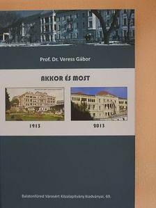 Prof. Dr. Veress Gábor - Akkor és most [antikvár]