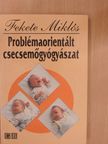 Prof. Dr. Fekete Miklós - Problémaorientált csecsemőgyógyászat [antikvár]