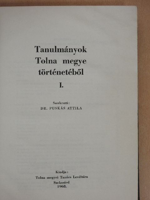 Dr. Fehér István - Tanulmányok Tolna megye történetéből I. [antikvár]