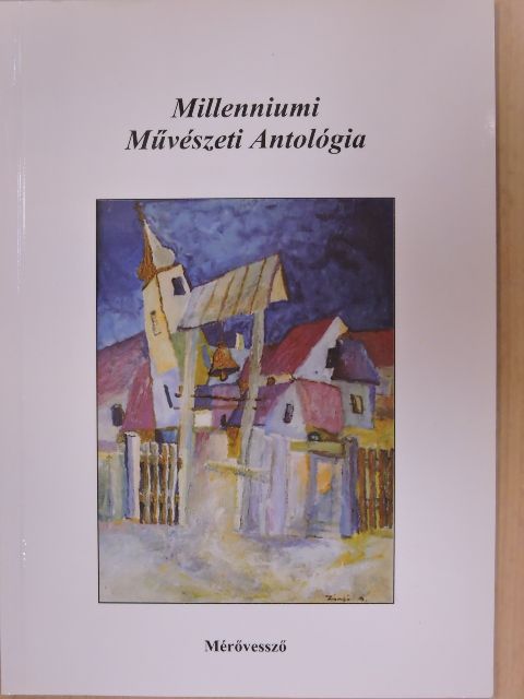 Balla Lajos - Millenniumi Művészeti Antológia [antikvár]