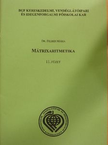 Dr. Felber Mária - Mátrixaritmetika 11. [antikvár]