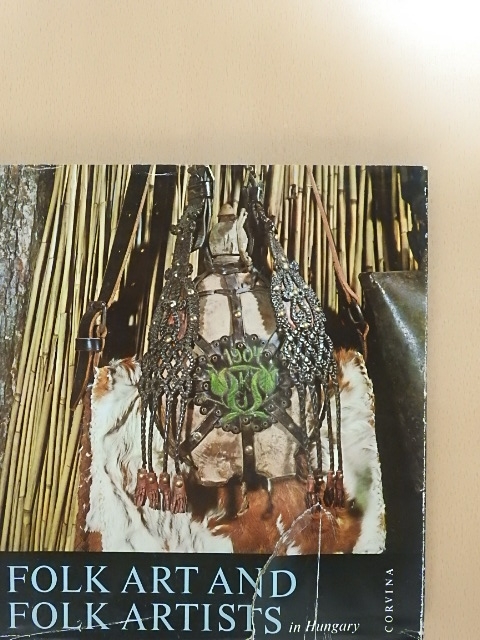Gink Károly - Folk Art and Folk Artists in Hungary [antikvár]
