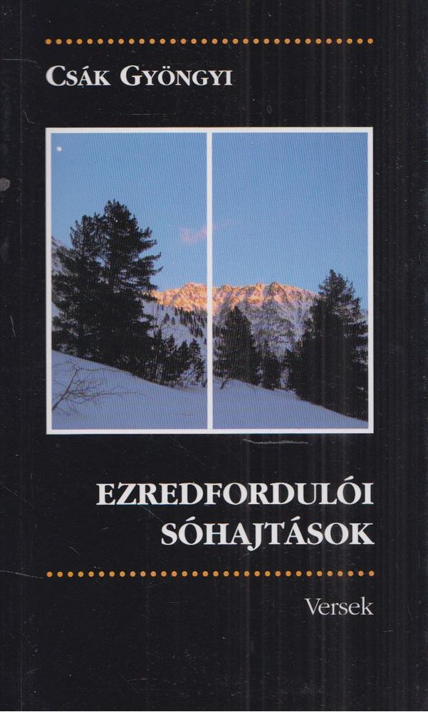 Csák Gyöngyi - Ezredfordulói sóhajtások [antikvár]