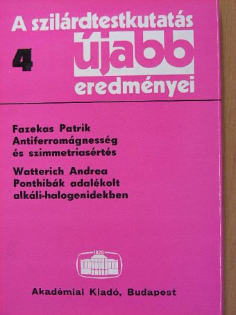 Fazekas Patrik - A szilárdtestkutatás újabb eredményei 4. [antikvár]