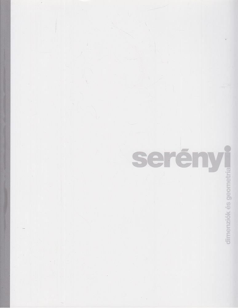 Serényi H. Zsigmond, Görög Gábor - Serényi - Dimenziók és geometria / Dimensions and Geometry [antikvár]