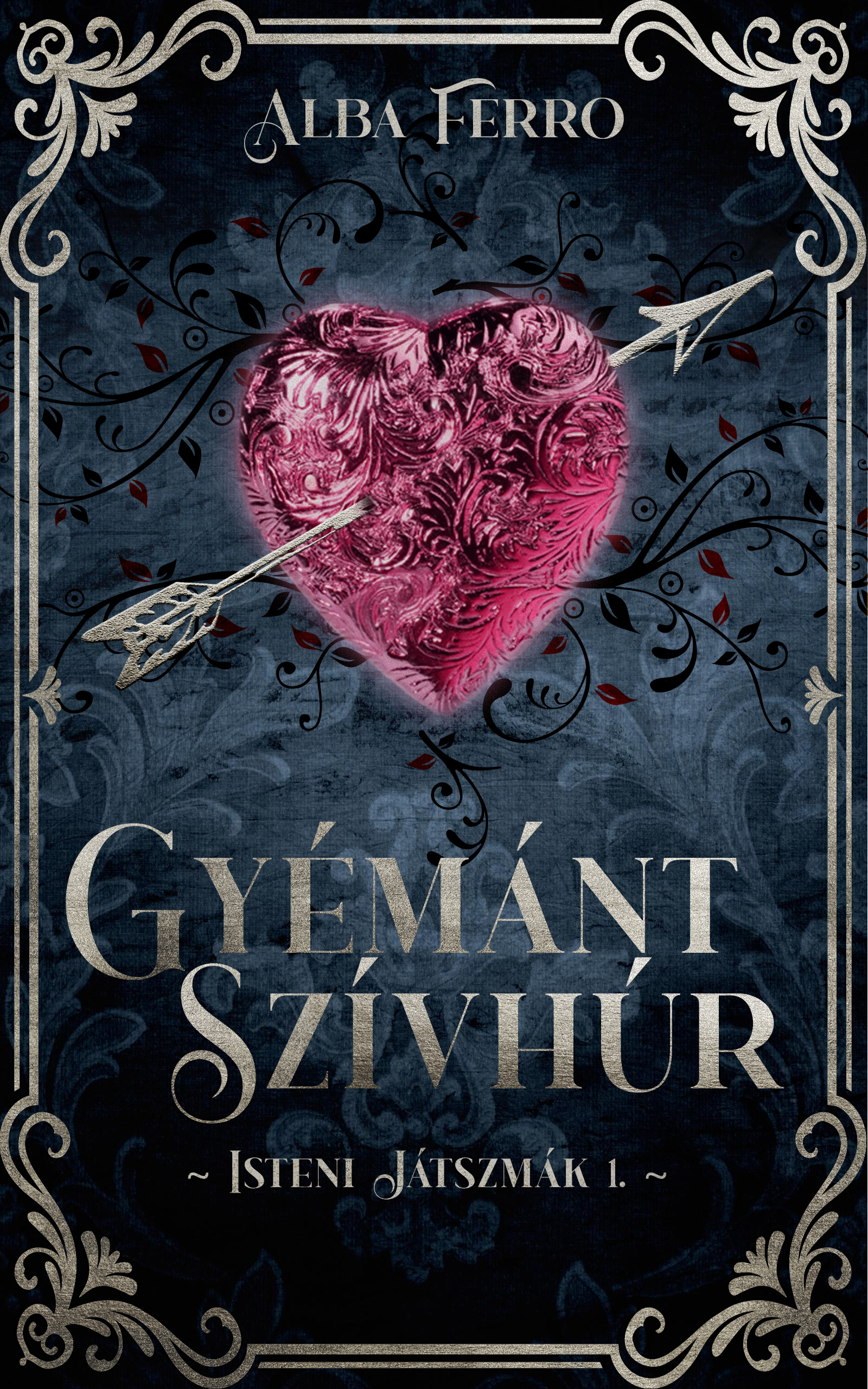 Ferro Alba - Gyémánt szívhúr (Isteni játszmák 1.) [eKönyv: epub, mobi]