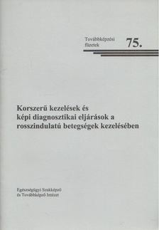 Dr. Kovács Lászlóné - Korszerű kezelések és képi diagnosztikai eljárások a rosszindulatú betegségek kezelésében [antikvár]