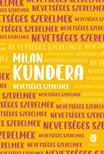 Milan Kundera - Nevetséges szerelmek