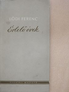Lődi Ferenc - Érlelő évek (dedikált példány) [antikvár]