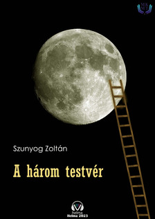 Szunyog Zoltán - A három testvér [eKönyv: epub, mobi]