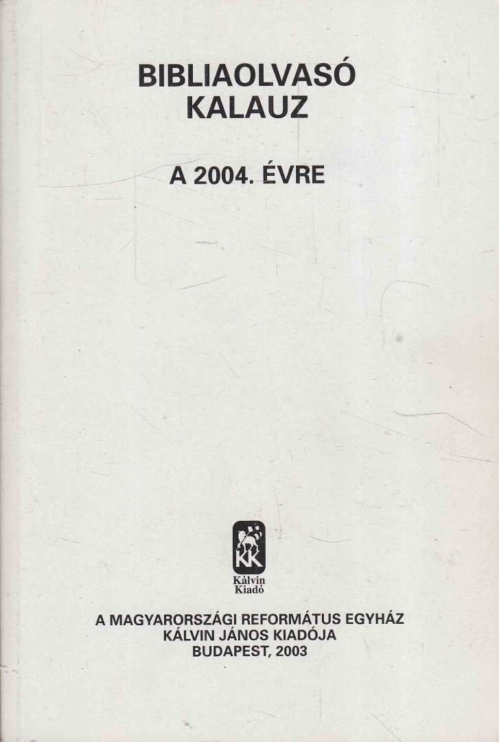 Pecsuk Ottó (szerk.), Nagy Tibor - Bibliaolvasó kalauz a 2004. évre [antikvár]
