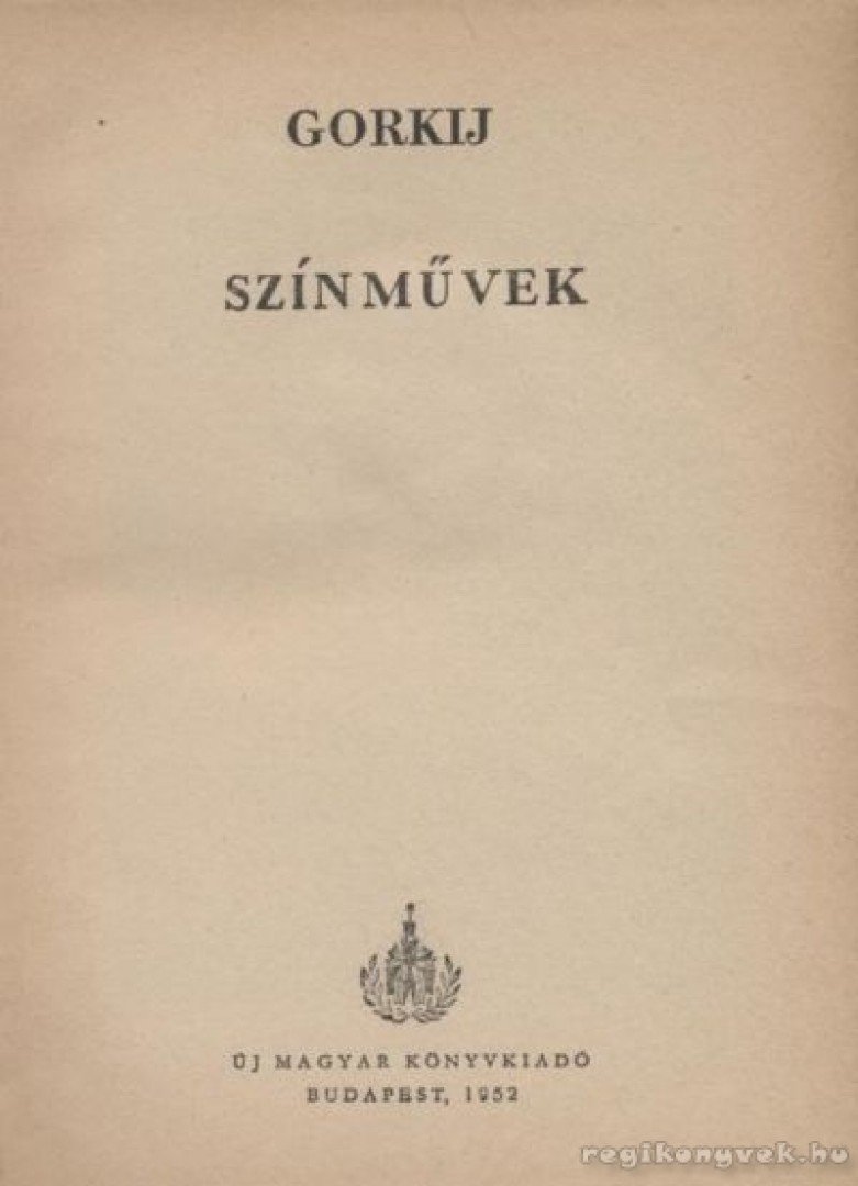 GORKIJ - Színművek [antikvár]