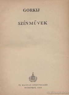 GORKIJ - Színművek [antikvár]