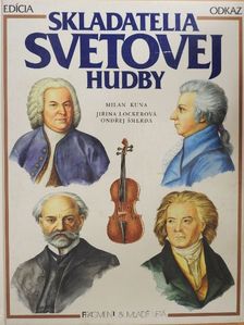 Milan Kuna - Skladatelia Svetovej Hudby [antikvár]