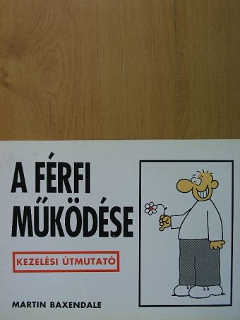 Martin Baxendale - A férfi működése [antikvár]