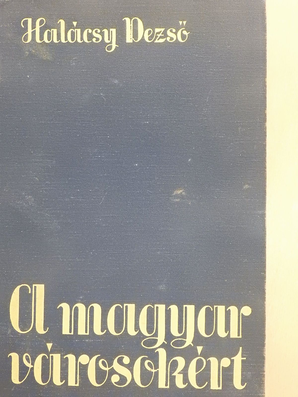 Halácsy Dezső - A magyar városokért (aláírt példány) [antikvár]