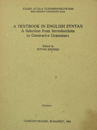István Kenesei - A Textbook in English Syntax [antikvár]