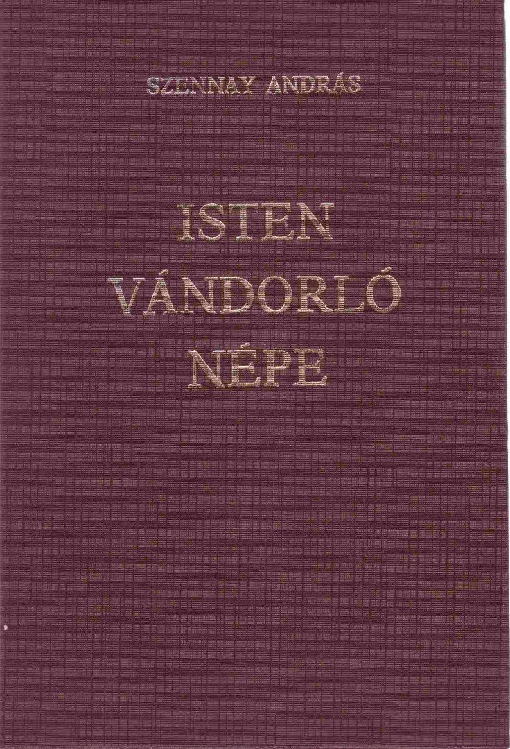 SZENNAY ANDRÁS - Isten vándorló népe [antikvár]