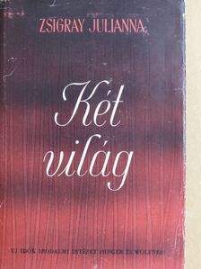 Zsigray Julianna - Két világ [antikvár]