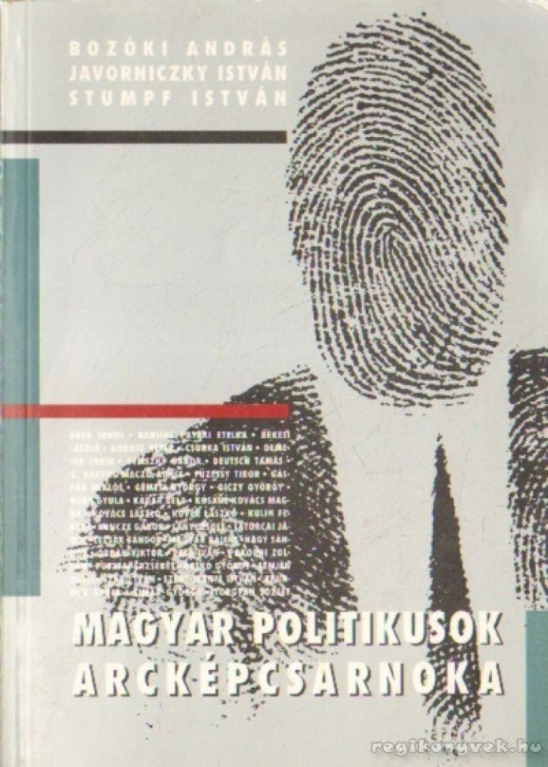 Stumpf István, Bozóki András, Javorniczky István - Magyar politikusok arcképcsarnoka [antikvár]