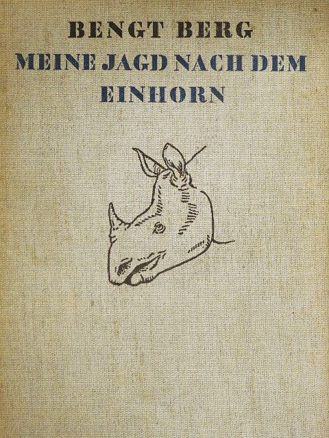Bengt Berg - Meine Jagd nach dem Einhorn [antikvár]