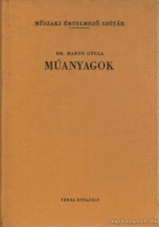Hardy Gyula dr. - Műanyagok [antikvár]