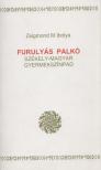 Zsigmond M. Ibolya - Furulyás Palkó [antikvár]