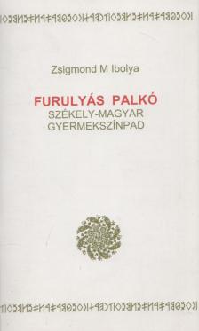 Zsigmond M. Ibolya - Furulyás Palkó [antikvár]