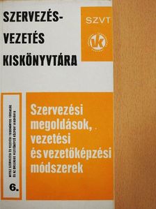 Asztalos György - Szervezési megoldások, vezetési és vezetőképzési módszerek 6. [antikvár]