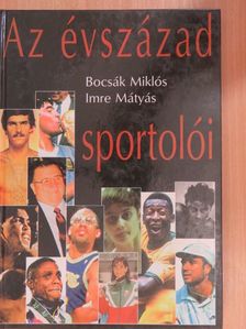 Bocsák Miklós - Az évszázad sportolói [antikvár]