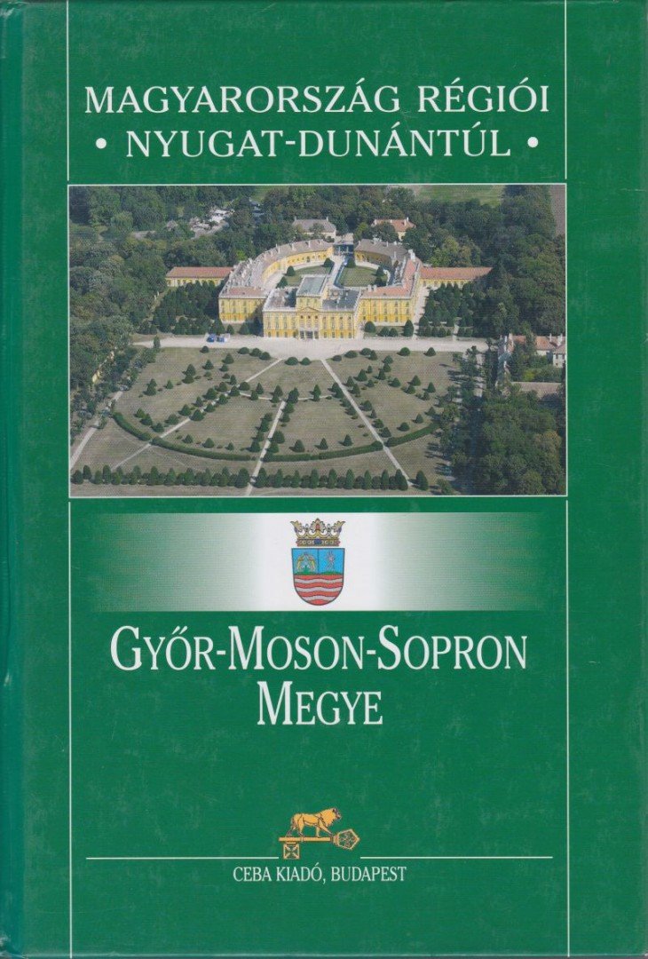 több szerző - Győr-Moson-Sopron megye [antikvár]