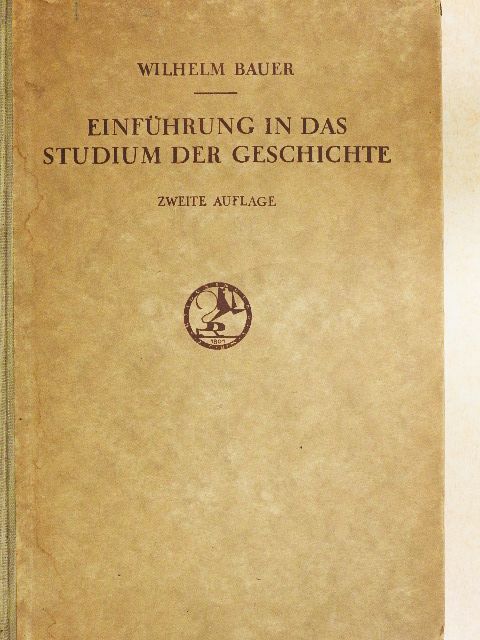 Dr. Wilhelm Bauer - Einführung in das studium der geschichte [antikvár]