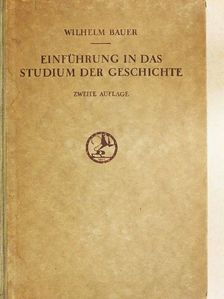 Dr. Wilhelm Bauer - Einführung in das studium der geschichte [antikvár]